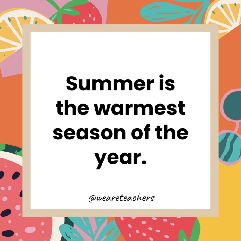 Summer is the warmest season of the year. Summer is the warmest season of the year.