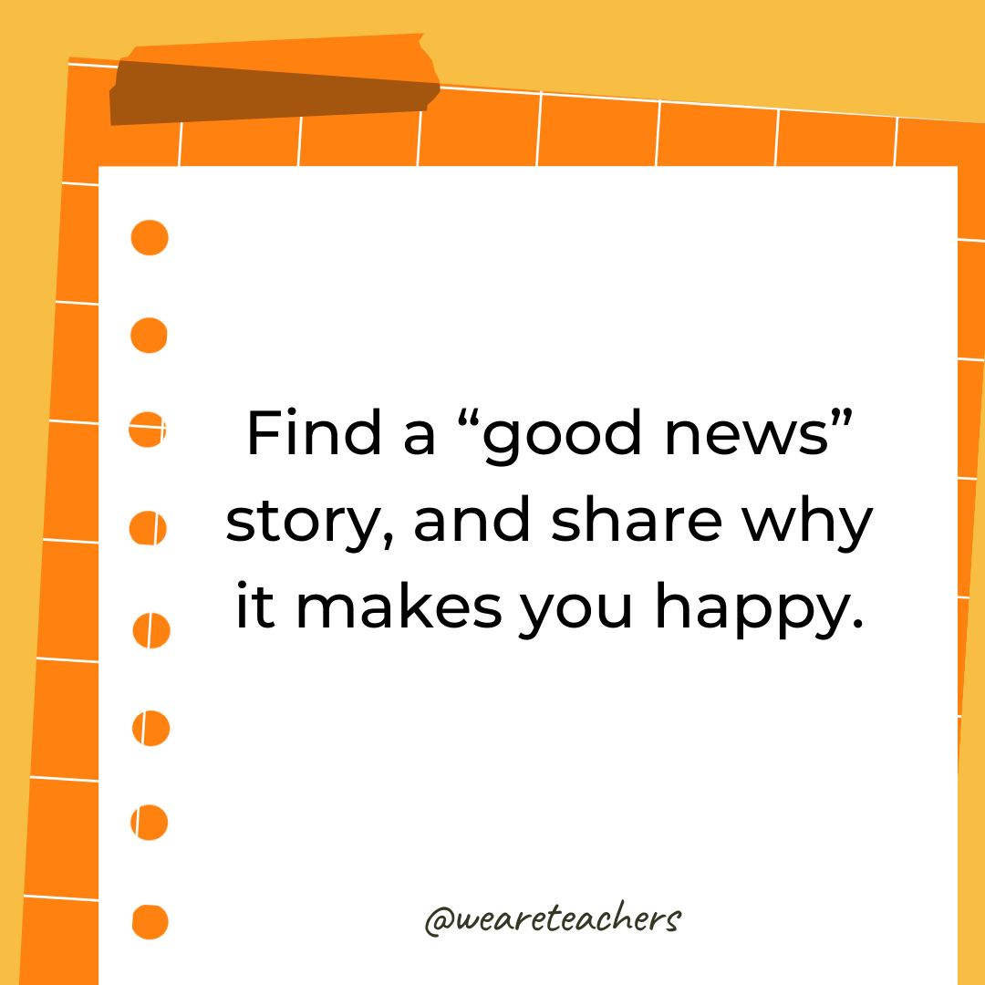 Find a “good news” story, and share why it makes you happy. Find a “good news” story, and share why it makes you happy.- 4th grade writing prompts
