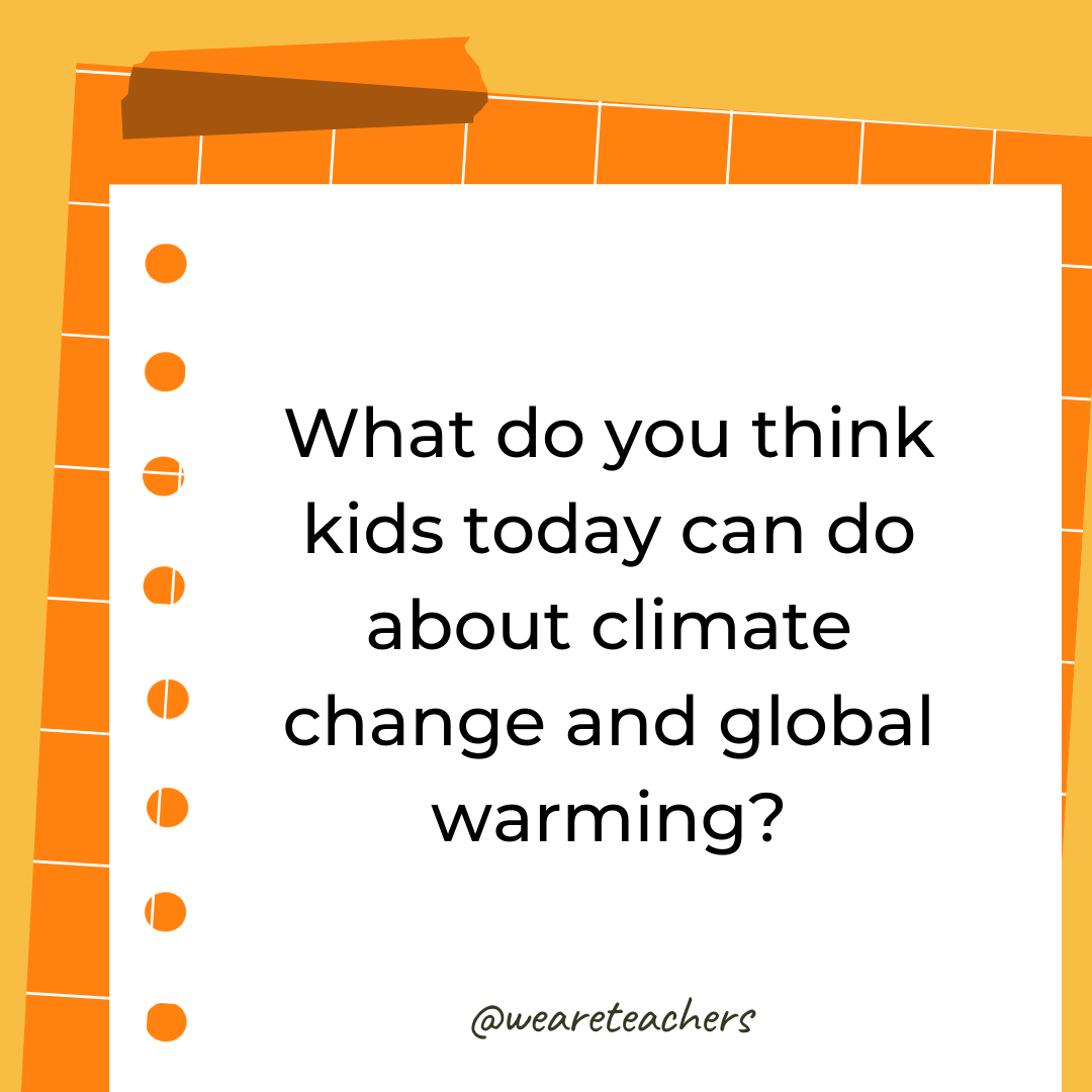 What do you think kids today can do about climate change and global warming? What do you think kids today can do about climate change and global warming?- 4th grade writing prompts