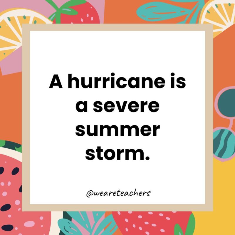 A hurricane is a severe summer storm. A hurricane is a severe summer storm.
