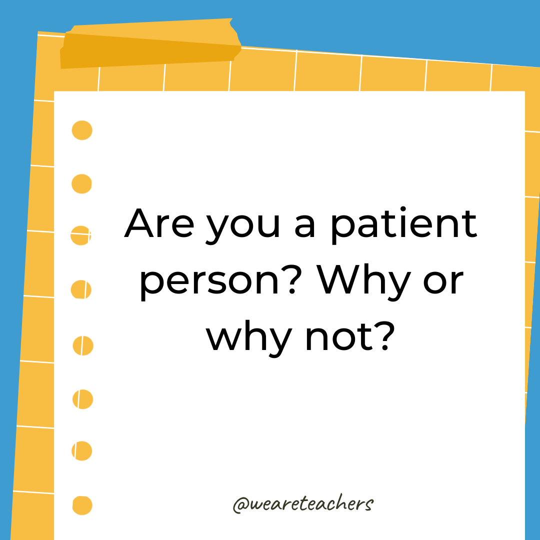 Are you a patient person? Why or why not? Are you a patient person? Why or why not?- 4th grade writing prompts