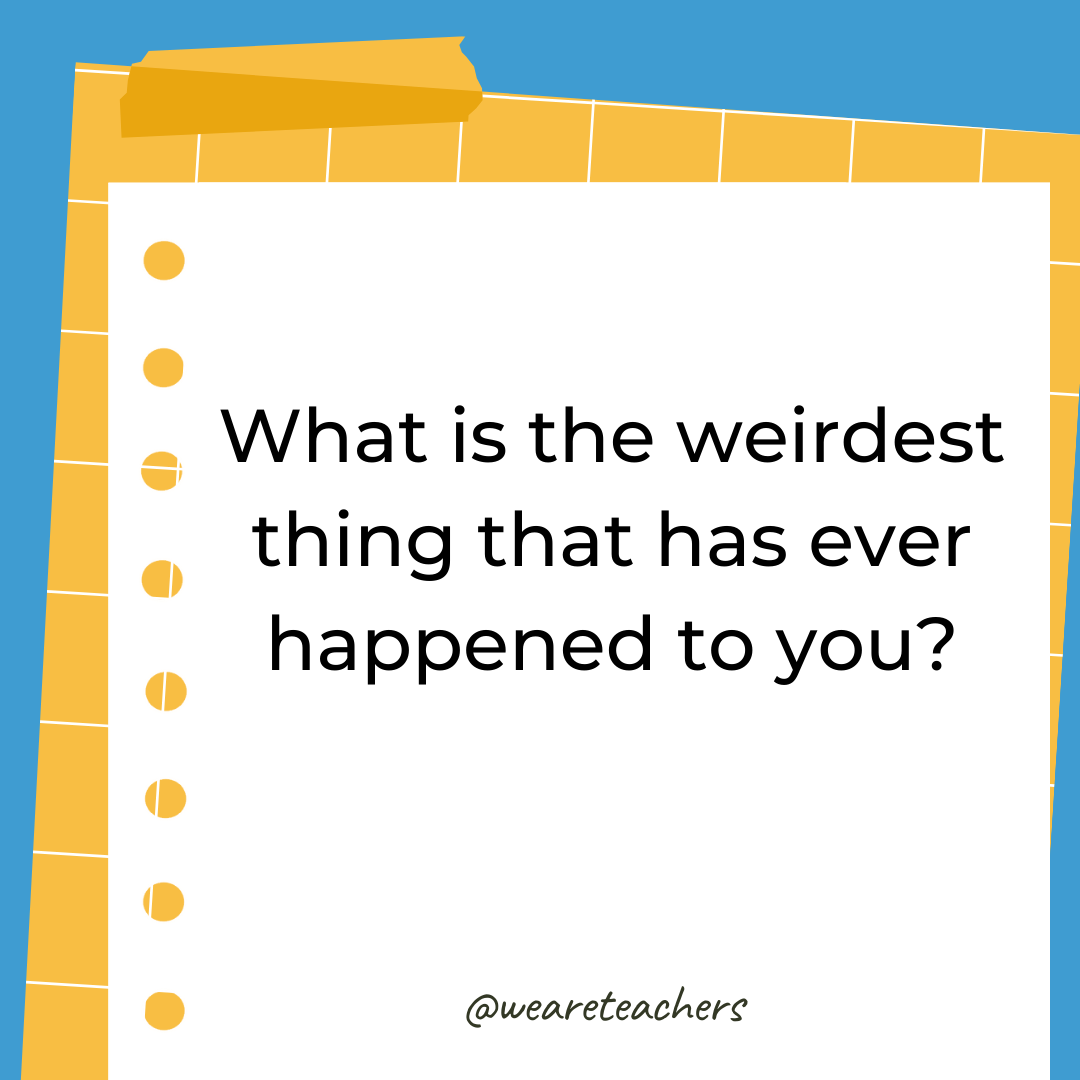 What is the weirdest thing that has ever happened to you? What is the weirdest thing that has ever happened to you?