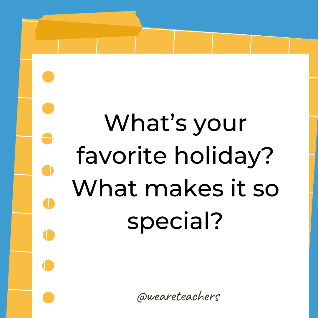What’s your favorite holiday? What makes it so special? What’s your favorite holiday? What makes it so special?- 4th grade writing prompts