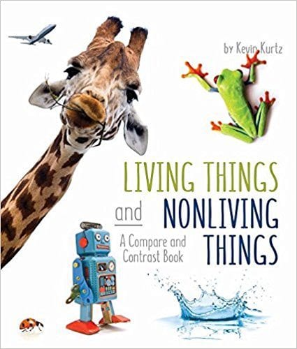 Living and Nonliving Things Book cover for Living and Nonliving Things: A Compare and Contrast Book by Kevin Kurtz