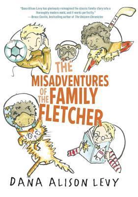 Misadventures of the Family Fletcher Book cover of The Misadventures of the Family Fletcher series by Dana Alison Levy