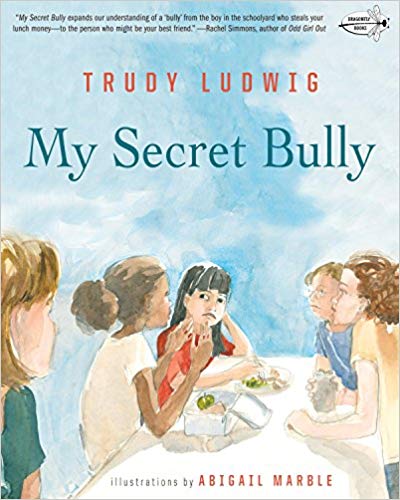 My Secret Bully by Trudy Ludwig My Secret Bully by Trudy Ludwig book cover- anti-bullying books