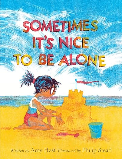 Sometimes It’s Nice to Be Alone Book cover of Sometimes It's Nice to Be Alone by Amy Hest