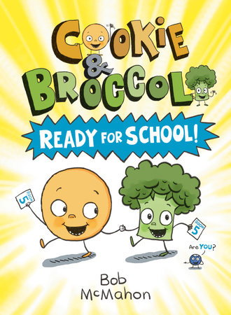 cookie-and-broccoli The cover of Cookie & Broccoli: Ready for School graphic novel.