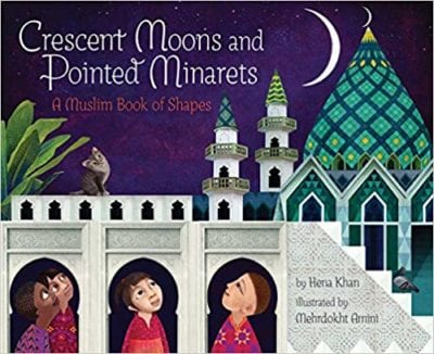 crescent moons and pointed minarets Book cover for Crescent Moons and Pointed Minarets: A Muslim Book of Shapes by Hena Khan