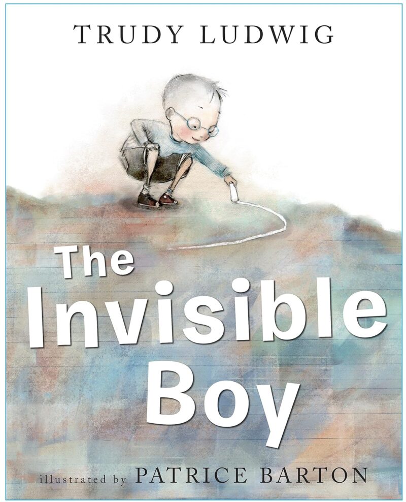 The Invisible Boy by Trudy Ludwig The Invisible Boy by Trudy Ludwig book cover social skills books for kids